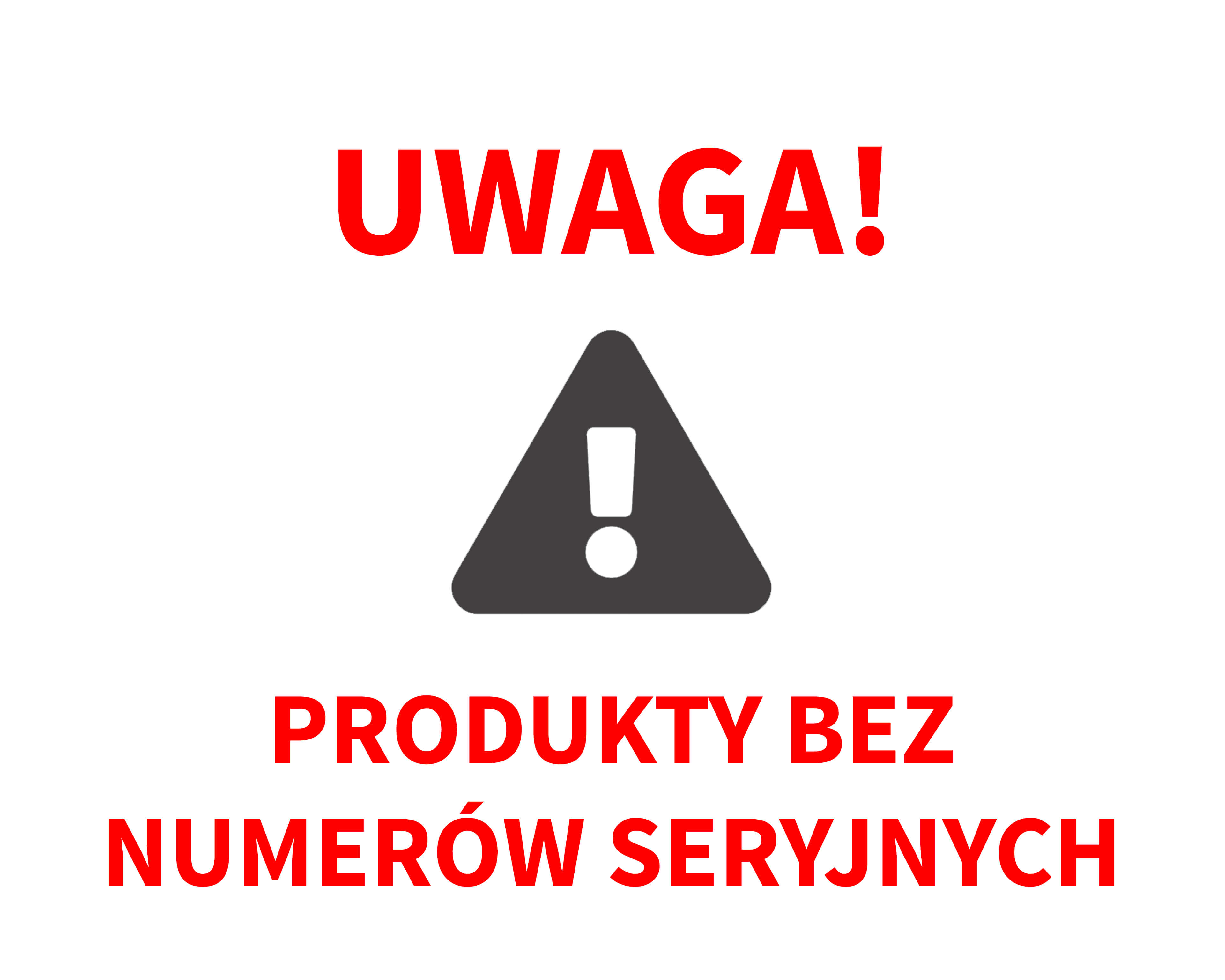 Uwaga - brak numerów seryjnych